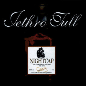 อัลบัม Nightcap - The Unreleased Masters 1973-1991 ศิลปิน Jethro Tull