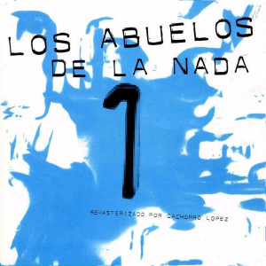 อัลบัม Los Abuelos De La Nada 1 (1994 Remastered Version) ศิลปิน Los Abuelos De La Nada