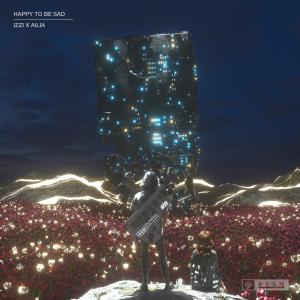 Listen to Happy To Be Sad song with lyrics from IZZI一几