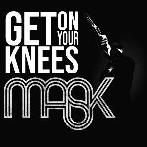 Mask的专辑Get on Your Knees