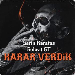 收聽Serin Karataş的Karar Verdik (feat. Sokrat ST) (Explicit)歌詞歌曲