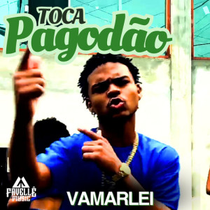 Listen to Toca pagodão song with lyrics from Vamarlei