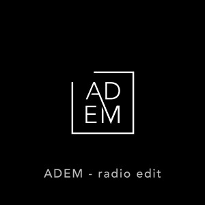 ดาวน์โหลดและฟังเพลง Adem (Radio Edit) พร้อมเนื้อเพลงจาก Adem Project