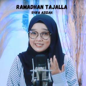 收聽Syifa Azizah的RAMADHAN TAJALLA歌詞歌曲