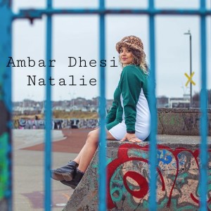 收聽Ambar Dhesi的Natalie歌詞歌曲