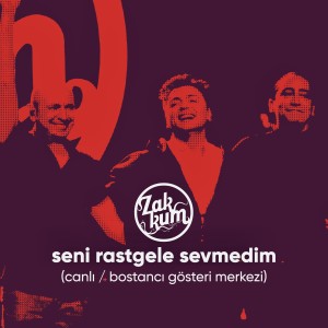 Listen to Seni Rastgele Sevmedim (Canlı / Bostancı Gösteri Merkezi) song with lyrics from Zakkum