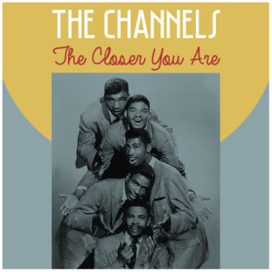 The Channels的專輯The Closer You Are