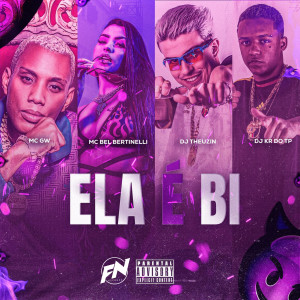 收聽DJ KR DO TP的Ela é BI (Explicit)歌詞歌曲