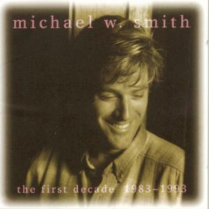 อัลบัม The First Decade: 1983-1993 ศิลปิน Michael W. Smith