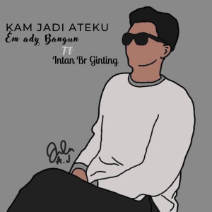 Dengarkan lagu Kam Ateku Jadi nyanyian Emady Bangun dengan lirik