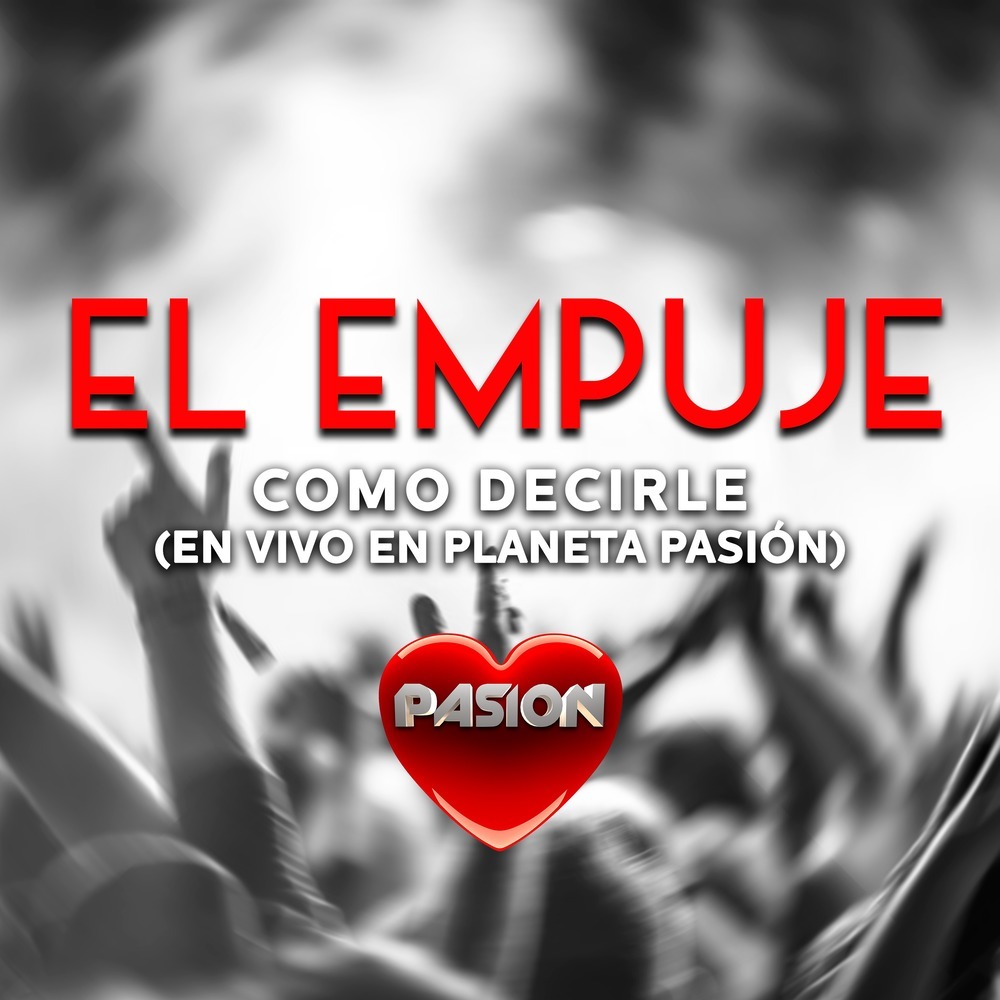 Como Decirle (En Vivo en Planeta Pasión)