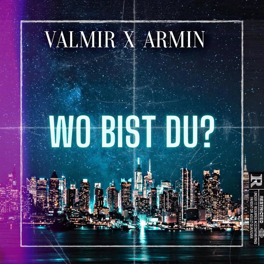 Wo bist du? (feat. Valmir) (Explicit)