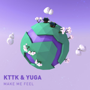 收聽KTTK的Make Me Feel歌詞歌曲