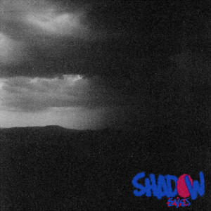 收听Twice Eyes的Shadow歌词歌曲