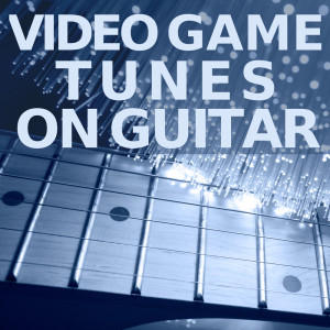 Album Video Game Tunes On Guitar oleh Video Game Guitar Sound
