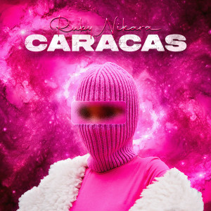 Listen to Caracas song with lyrics from Ruby Nikara