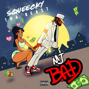 Listen to Mj Bad (Explicit) song with lyrics from Squeecky Tha Beast