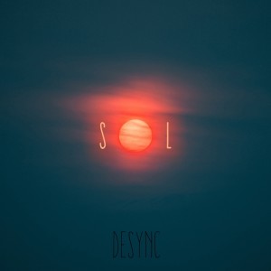 Listen to Sol song with lyrics from Desync