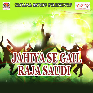 Album Jahiya Se Gail Raja Saudi from 