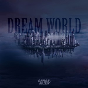 Araabmuzik的專輯Dream World (Explicit)
