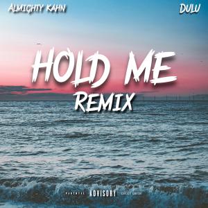 Almighty Kahn的專輯Hold Me (feat. Dulu) [Remix] [Explicit]