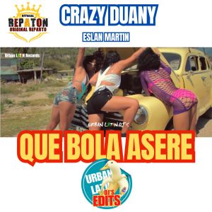 Listen to Que Bola Asere (Repaton - Original Reparto - Urban Latin Edit) song with lyrics from Crazy Duany