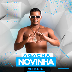 ดาวน์โหลดและฟังเพลง Agacha Novinha (Explicit) พร้อมเนื้อเพลงจาก Molecotxi