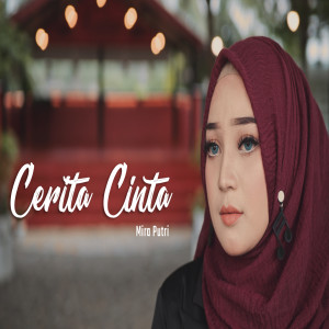 收听MIRA PUTRI的Cerita Cinta歌词歌曲