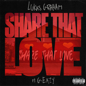 收聽Lukas Graham的Share That Love (feat. G-Eazy) (Explicit)歌詞歌曲