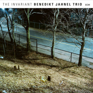 อัลบัม The Invariant ศิลปิน Benedikt Jahnel Trio