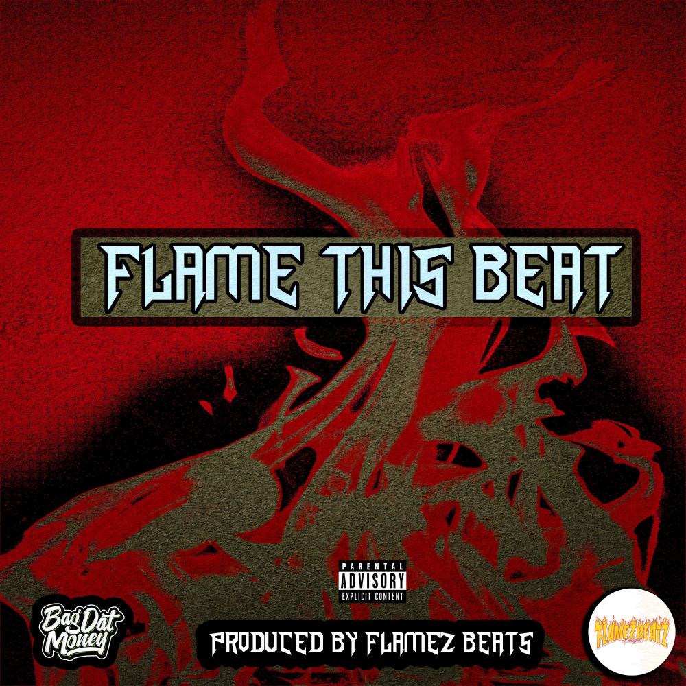 Flame This Beat (feat. Gotty Mane, 0fficial_Un0wn & Flamez Beats) (Explicit)