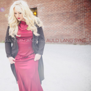 ดาวน์โหลดและฟังเพลง Auld Lang Syne พร้อมเนื้อเพลงจาก Hannah Anders