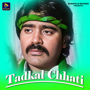 Listen to Tadkal Chhati song with lyrics from Satyanarayan Kumar