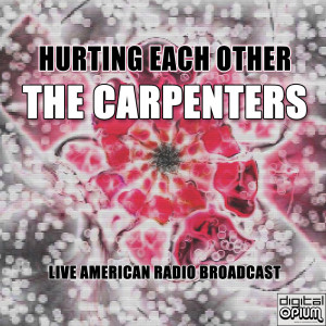 Hurting Each Other (Live) dari The Carpenters