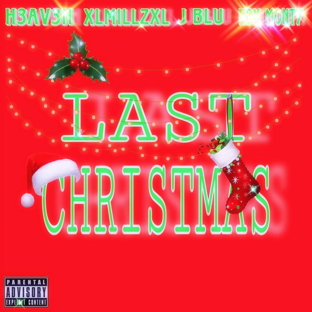 Last Christmas (feat. XLMillzXL, J Blu & NBKMonty) (Explicit)