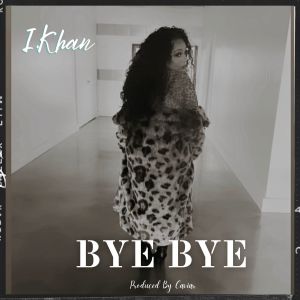 Album Bye Bye (Explicit) oleh I.KHAN
