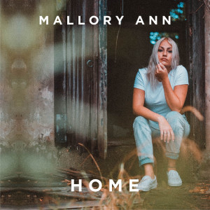 收聽Mallory Ann的Home歌詞歌曲