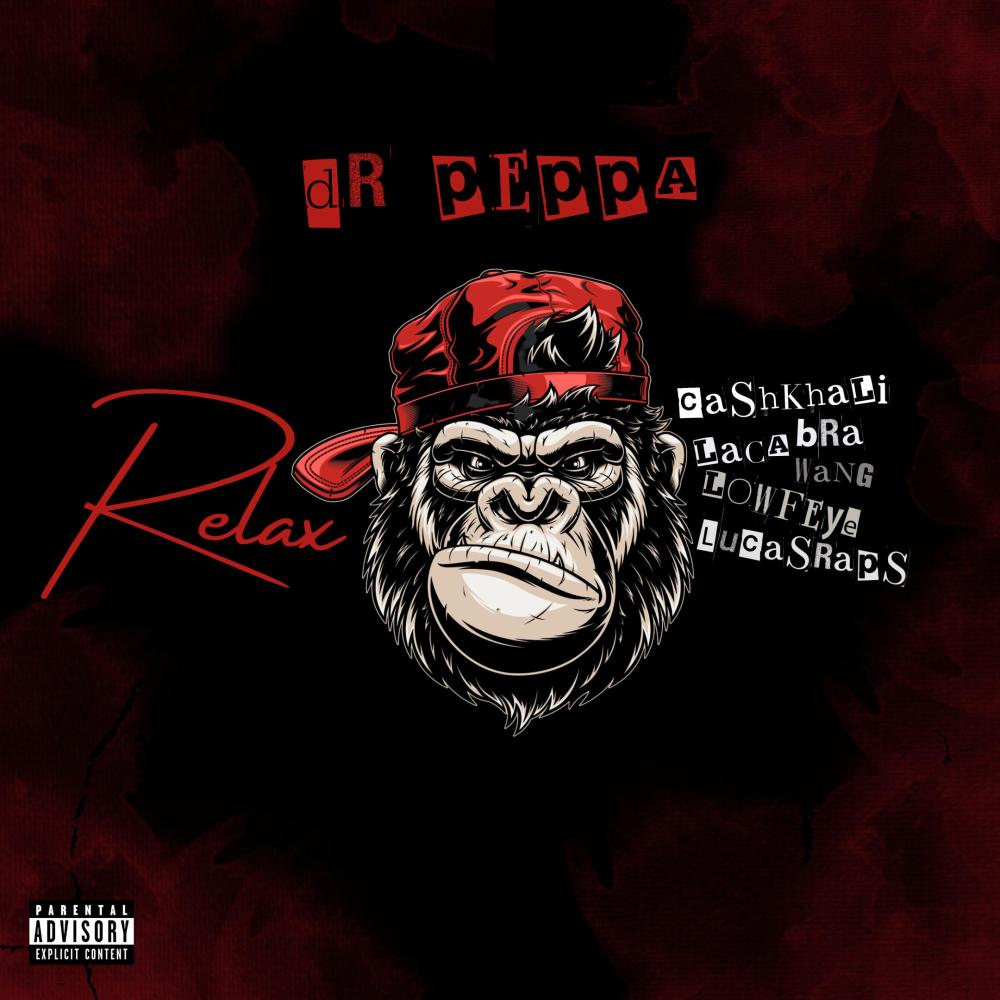 Relax (feat. Cash Khali, LaCabra, Lowfeye, Lucasraps & uWang) (Explicit)