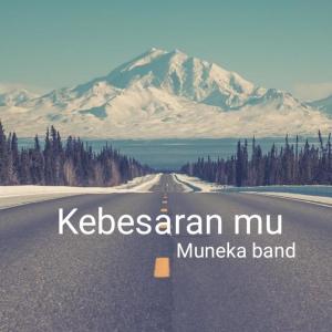 Listen to Kebesaran Mu song with lyrics from Muneka band