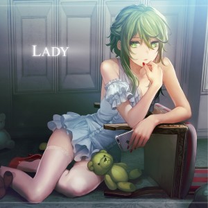 ดาวน์โหลดและฟังเพลง Lady (feat. Gumi) พร้อมเนื้อเพลงจาก sizuku