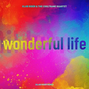 อัลบัม Wonderful Life (Klub Rider Remix) ศิลปิน The Cooltrane Quartet