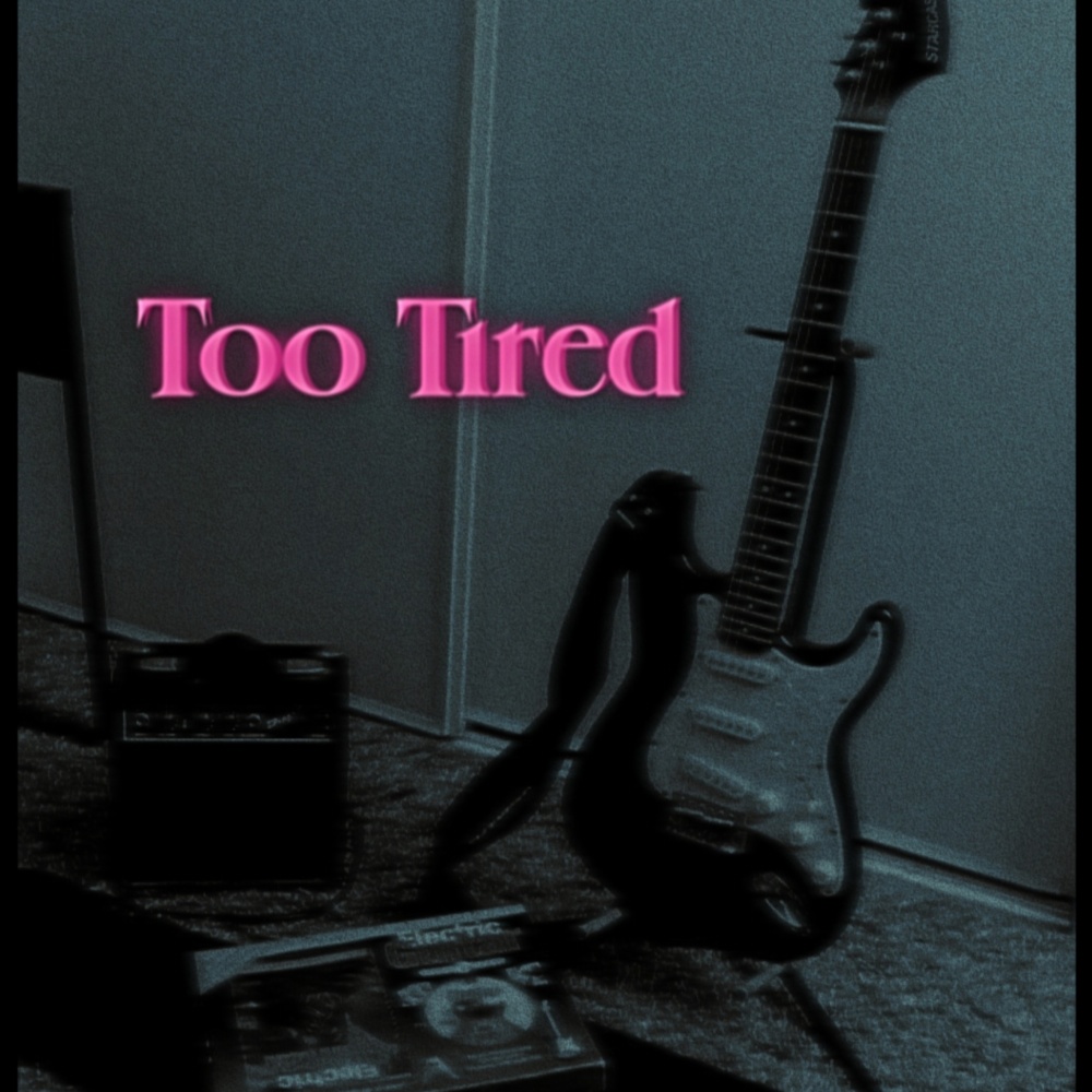 Too Tired (Explicit)