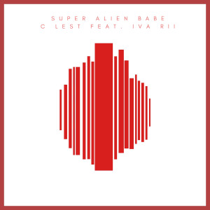 C LEST的专辑Super Alien Babe