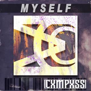 CXMPXSS的專輯MYSELF