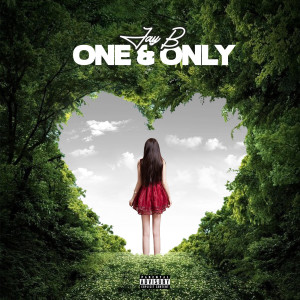 Album One & Only (Explicit) from Jay B
