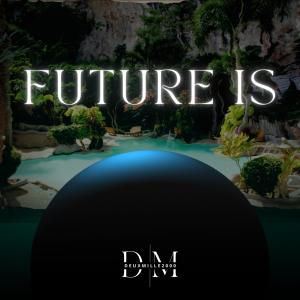 ดาวน์โหลดและฟังเพลง FUTURE IS (Explicit) พร้อมเนื้อเพลงจาก Deuxmille