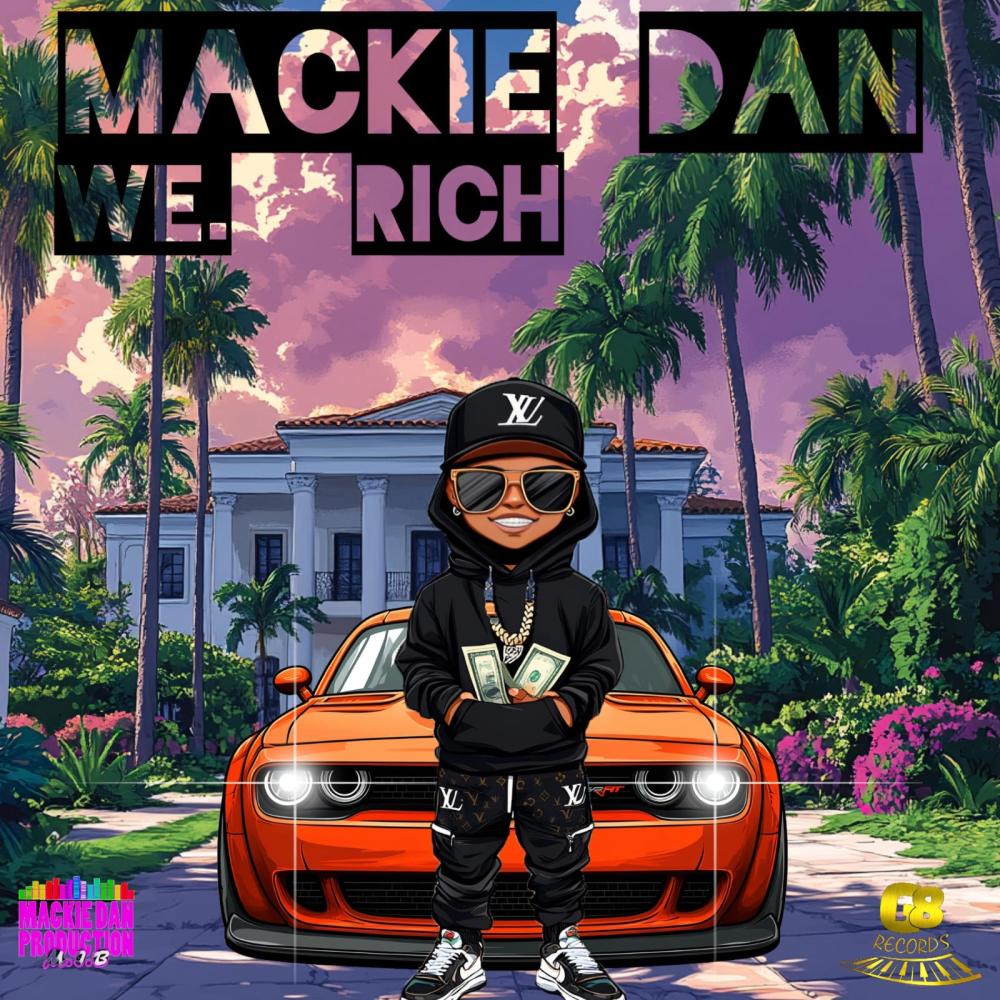 Mackie Dan -We Rich (Explicit)
