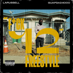 อัลบัม FUCK 12 FREESTYLE (feat. LaRussell & Guapdad 4000) (Explicit) ศิลปิน Tales Of The Town