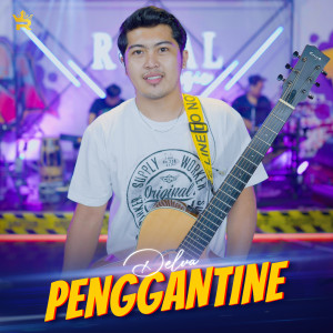 Listen to Penggantine song with lyrics from Delva