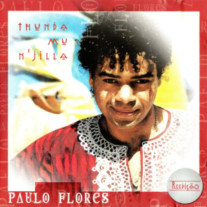 收聽Paulo Flores的Sarrabulho歌詞歌曲
